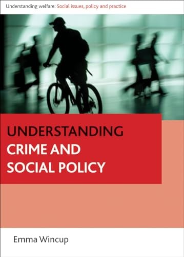 Understanding crime and social policy (Understanding Welfare: So