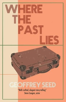 Where the Past Lies Geoffrey Seed Taschenbuch Englisch 2025 South Downs Press