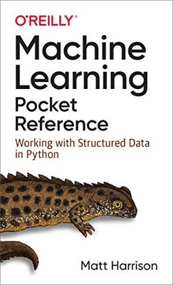 Machine Learning Pocket Reference: Working with Structured Data