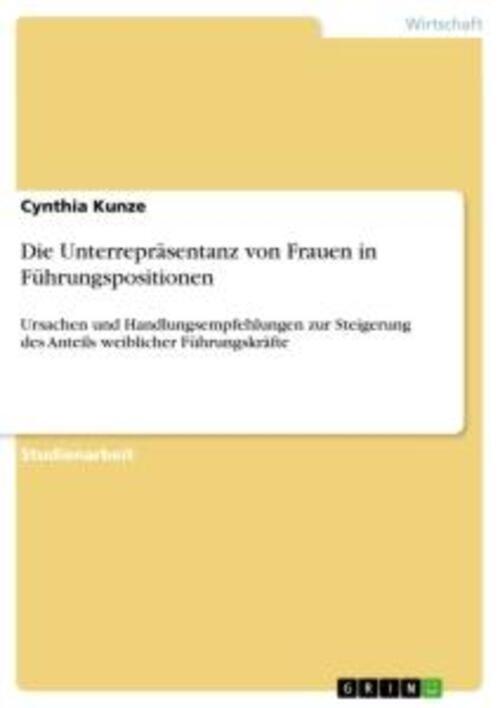Cynthia Kunze | Die Unterrepräsentanz Von Frauen In Führungspositionen