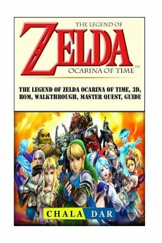 The Legend of Zelda Ocarina of Time, 3D, Rom, Walkthrough, Master Quest,  Guide: Dar, Chala: 9781987464023: : Books