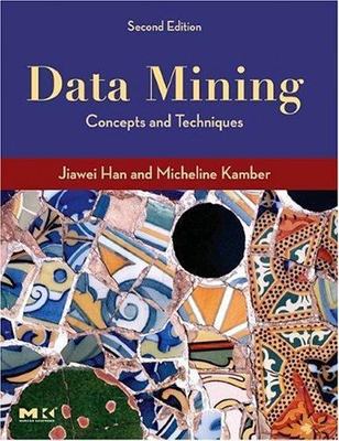 Data Mining: Concepts and Techniques, Second Edition (The Morgan Kaufmann...