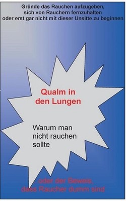 Qualm in den Lungen: Warum man nicht rauchen sollte ... oder der Beweis, dass Ra