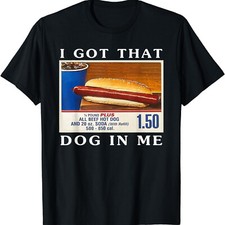 2026/I Got That Dog In Me,Funny Fun Hot Dogs Combo Unisex Casua T-Shirt