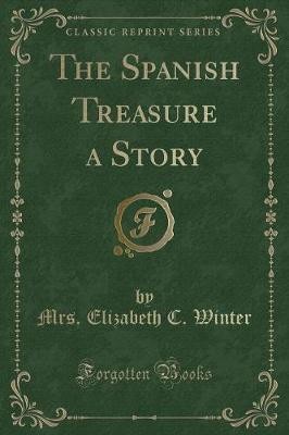 The Spanish Treasure a Story (Classic Reprint), Mr