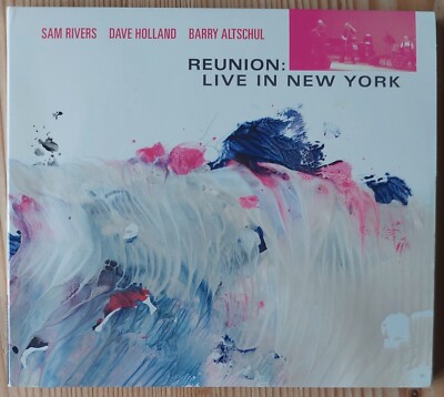 Sam Rivers / Dave Holland / Barry Altschul  - Reunion: Live In New York - 2CD