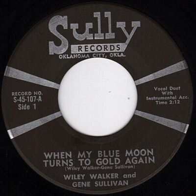 Wiley Walker & Gene Sullivan When My Blue Moon Turns To Gold Again / Live And