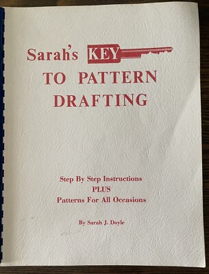 Sarah's Key to Pattern Drafting: Step-by-Step Instructions by Sarah . Doyle 1975