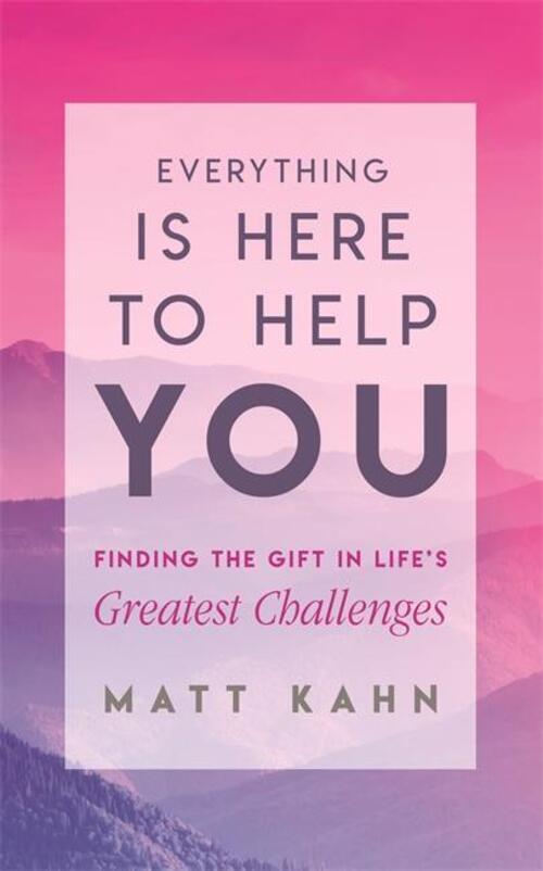 Thumbnail - Matt Kahn | Everything Is Here To Help You | Taschenbuch | Englisch