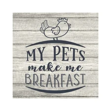 My Pets Make me Breakfast Rustic Farmhouse Style White Wood Sign B3-12120001007