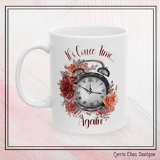 It’s Coffee Time, Again Floral Ceramic Coffee Mug – 11oz & 15oz