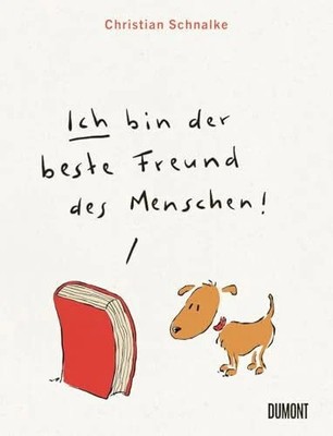Ich bin der beste Freund des Menschen: 100 Buch DuMont Buchverlag GmbH & Co. KG