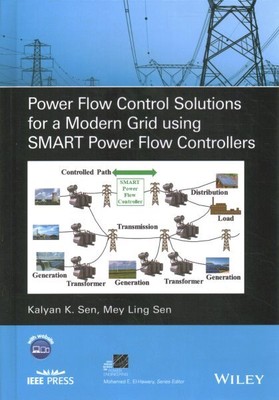Power Flow Control Solutions for a Modern Grid Using Smart Power Flow Control...