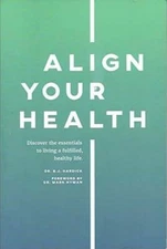 Align Your Health - Paperback By Dr. B.J. Hardick - GOOD