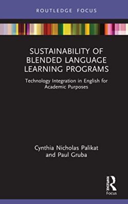 Sustainability of Blended Language Learning Programs: Technology Integration ...