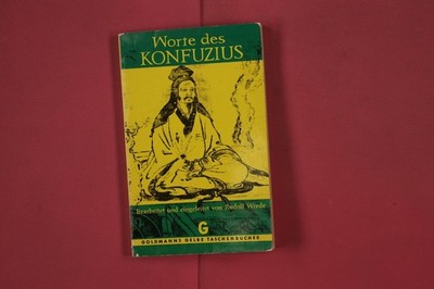 302269 Rudolf Wrede WORTE DES KONFUZIUS Wilhelm Goldmann Verlag