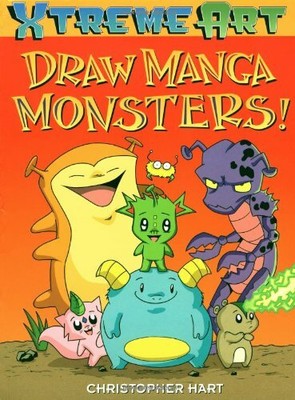 Xtreme Art: Draw Manga Monsters! (Xtreme Art (Pa by Hart, Christopher 0823003728
