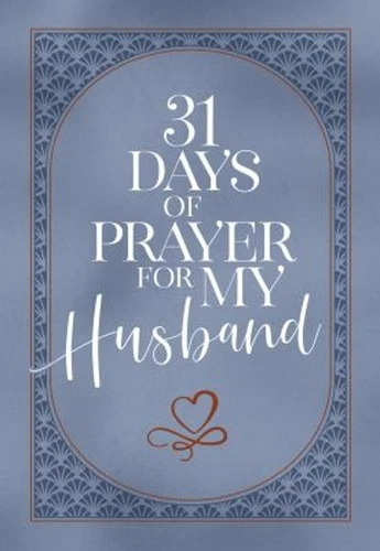 31 Days of Prayer for My Husband The Great Commandment Network