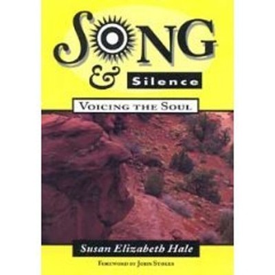 Song & Silence : Voicing the Soul Paperback Susan Elizabeth Hale