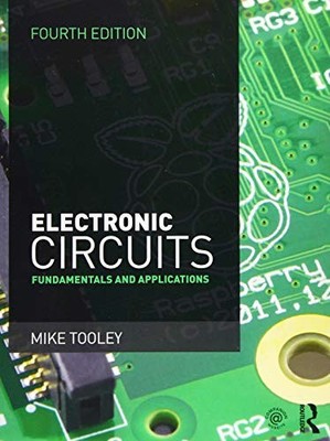 Electronic Circuits: Fundamentals and ..., Tooley, Mike