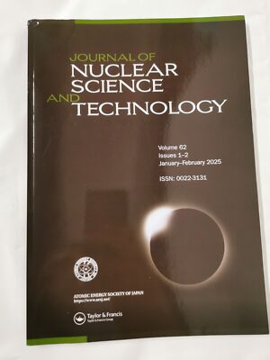 Journal of Nuclear Science and Technology, Volume 62, Issue 1 - 2 Jan-Feb (2025)