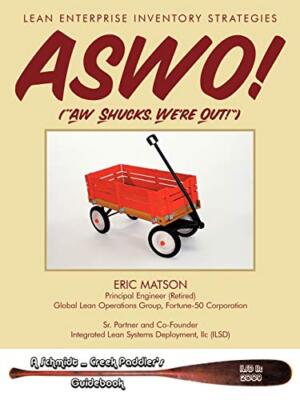 ASWO! (Ah, Shucks, We're Out!): Lean Enterprise Inventory Strategies           