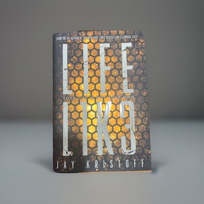 Signed Lifel1k3 (Lifelike): Your Life Is Not..., Kristoff, Jay Hardcover New
