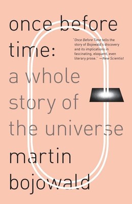 Once Before Time A Whole Story of the Universe Martin Bojowald Taschenbuch 2011