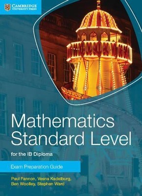 Mathematics Standard Level for the IB Diploma Exam Preparatio... - 9781107653153