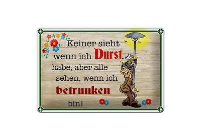Blechschild Spruch 30x20cm keiner sieht wenn ich Durst Bier Deko Schild tin sign