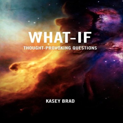 What-If Kasey Brad Hardcover Author Solutions Inc