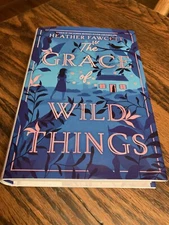 The Grace of Wild Things by Heather Fawcett HC/DJ/2023/Balzer & Bray 1st Ed. EXC