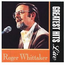 Whittaker, Roger : Roger Whittaker - Greatest Hits Live CD