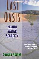 Last Oasis: Facing Water Scarcity (Worldwatch Environmental Alert), Postel, Sand