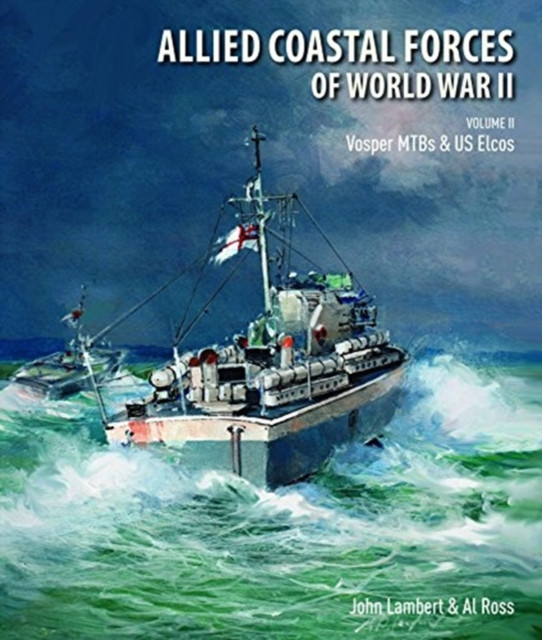Allied Coastal Forces of World War II by Lambert, John (Hardback Book)