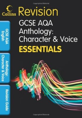 AQA Poetry Anthology: Character and Voice: Revision Guide (Colli