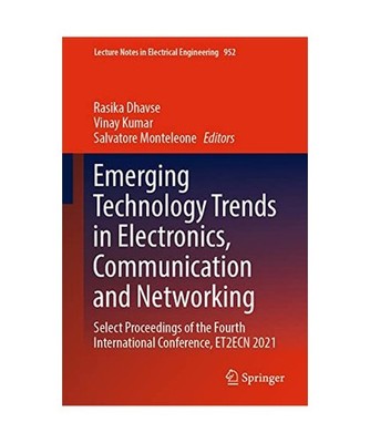 Emerging Technology Trends in Electronics, Communication and Networking: Select 