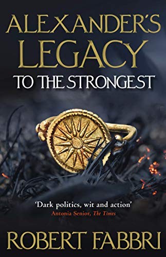 Alexander's Legacy: To The Strongest: 1 (Alexander's Legacy, 1),