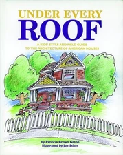Under Every Roof: A Kid's Style and Field Guide to the Architecture of Ameri...