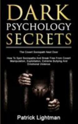 Dark Psychology Secrets : The Covert Sociopath Next Door - How To Spot Sociop...