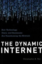 The Dynamic Internet: How Technology, Users, and Businesses are Transforming the