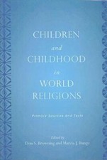 Children And Childhood In World Religions: Primary Sources And Texts