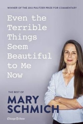 Even the Terrible Things Seem Beautiful to Me Now: The Best of  - VERY GOOD