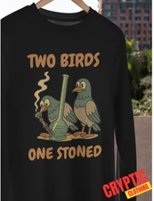 Two Birds One Stoned SHIRT Funny 420 Weed Smoking Pigeon Saying Stoner Joke TEE