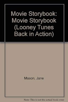 Movie Storybook: Movie Storybook (''Looney Tunes'' Back in Action S.), Mason, Jane