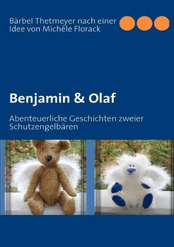 Benjamin & Olaf: Abenteuerliche Geschichten zweier Schutzengelb?ren by B?rbel Th - Picture 1 of 1
