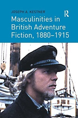 Kestner - Masculinities in British Adventure Fiction 1880-1915 - New - S9000z