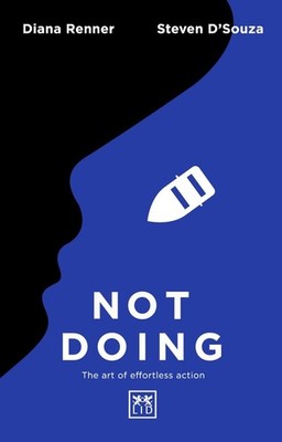 Not Doing: The Art of Turning Struggle into Ease by Diana Renner (English) Paper