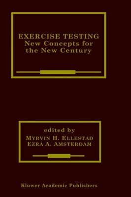 Ellestad - Exercise Testing   New Concepts for the New Century - New h - X555z