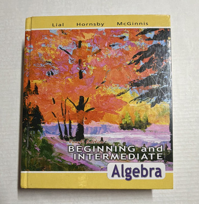 Addison-Wesley Beginning & Intermediate Algebra 4th Ed Lial Hornsby McGinnis HC